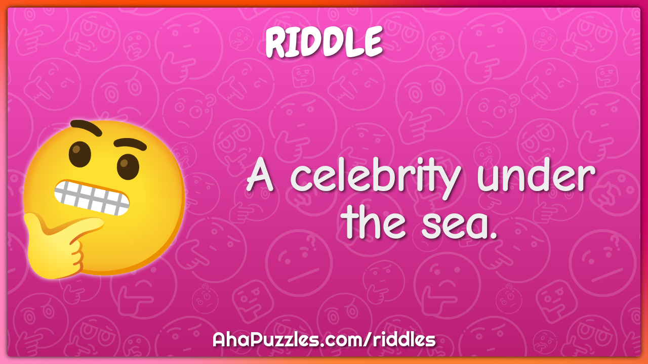 A celebrity under the sea.