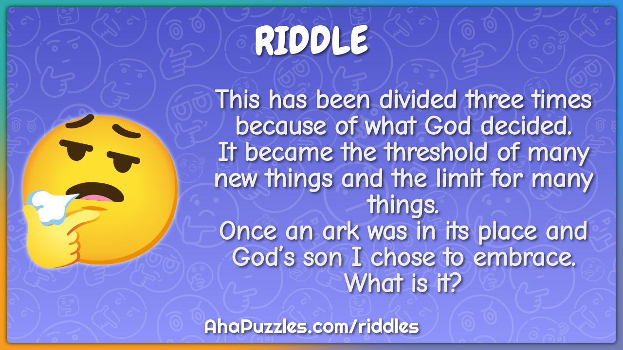 This has been divided three times because of what God decided. It...