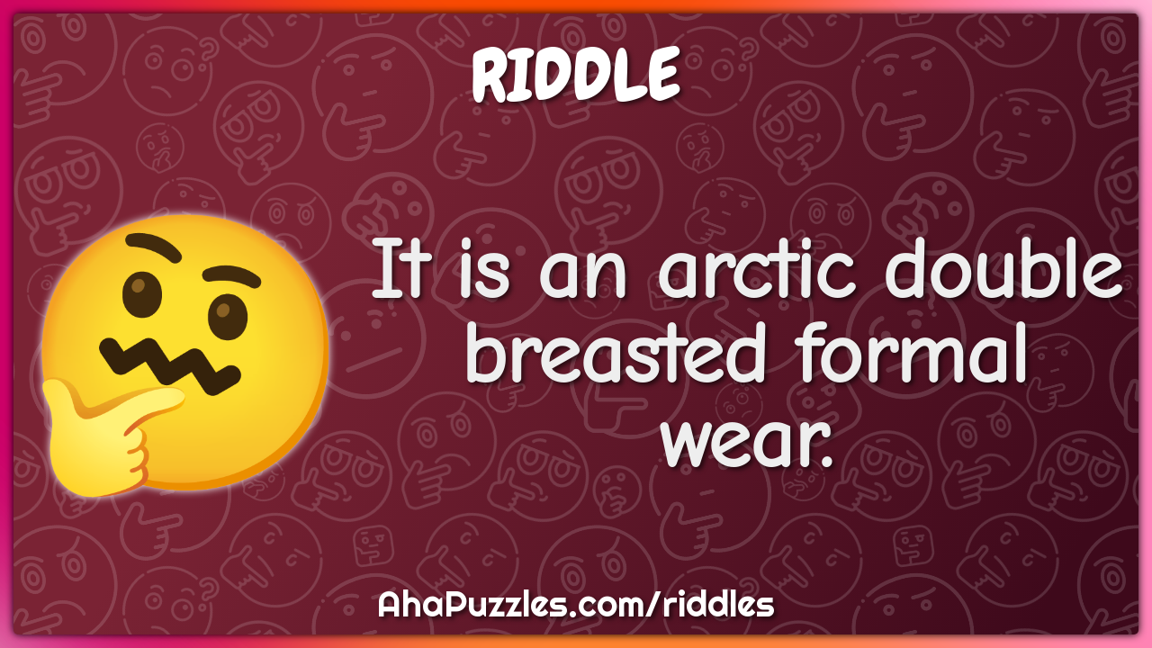 It is an arctic double breasted formal wear.