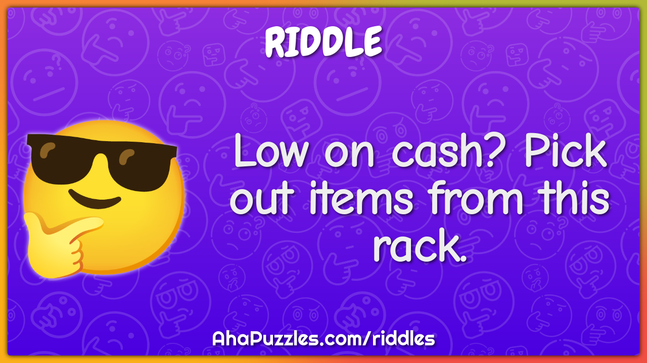 Low on cash? Pick out items from this rack.