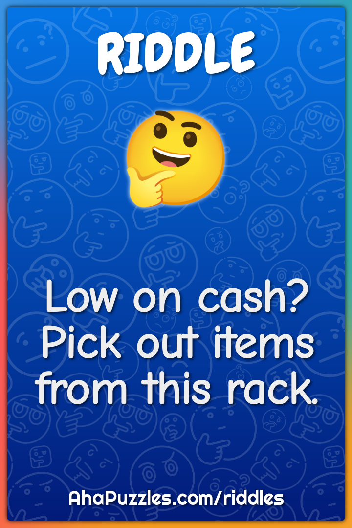 Low on cash? Pick out items from this rack.