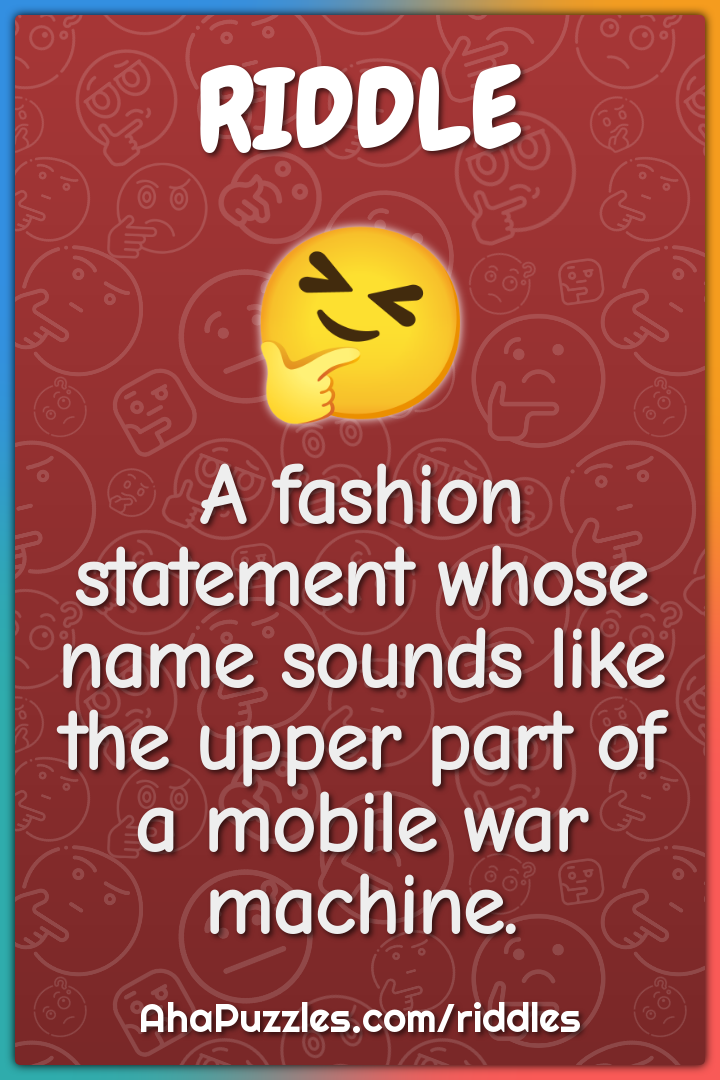 A fashion statement whose name sounds like the upper part of a mobile...