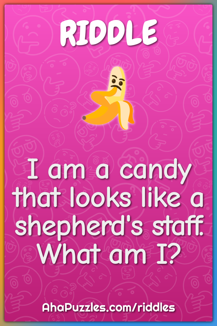 I am a candy that looks like a shepherd's staff. What am I?