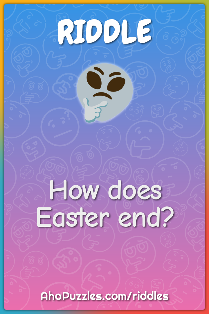 How does Easter end?