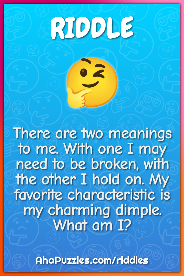 There are two meanings to me. With one I may need to be broken, with...