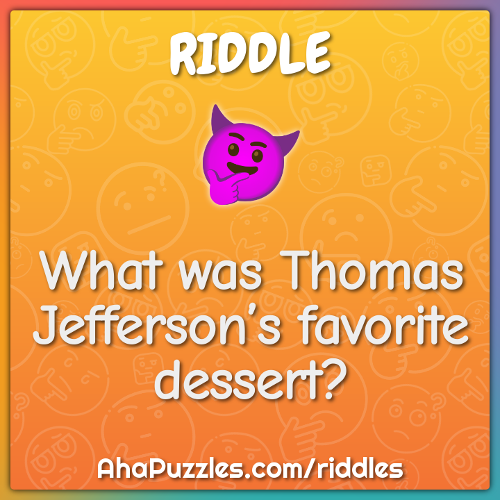 What was Thomas Jefferson’s favorite dessert?