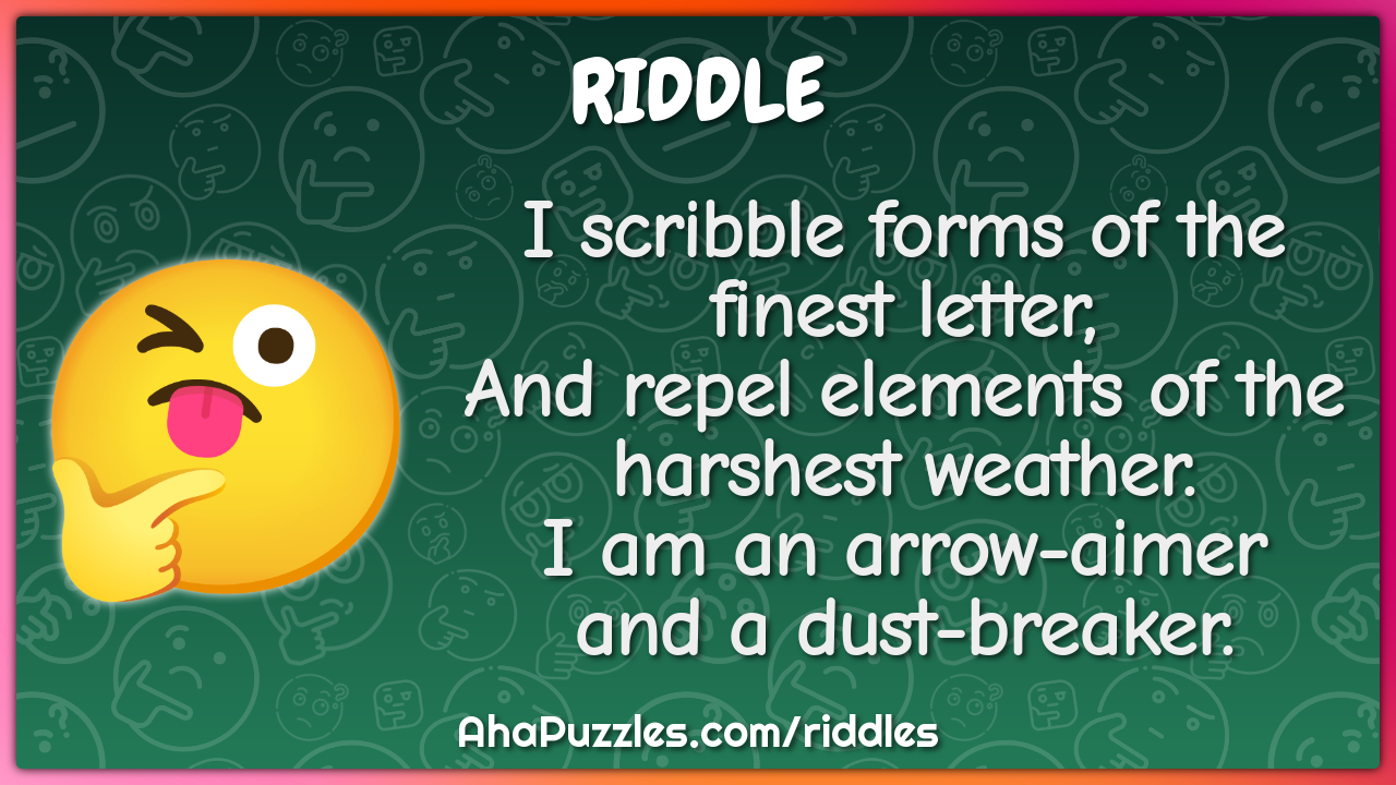 I scribble forms of the finest letter, And repel elements of the...