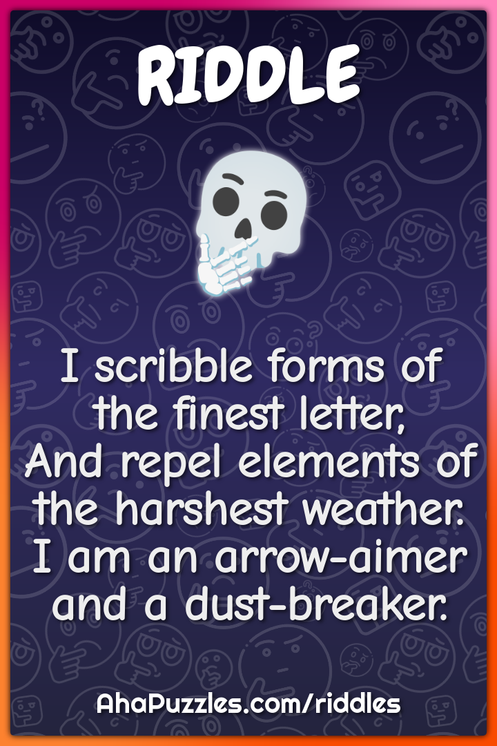 I scribble forms of the finest letter, And repel elements of the...