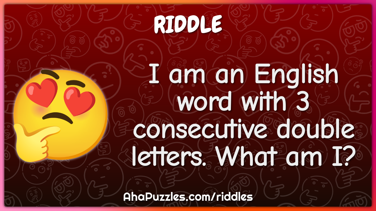 I am an English word with 3 consecutive double letters. What am I?