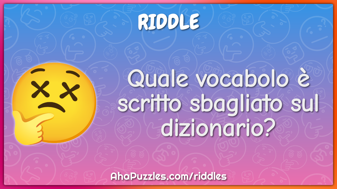 Quale vocabolo è scritto sbagliato sul dizionario?