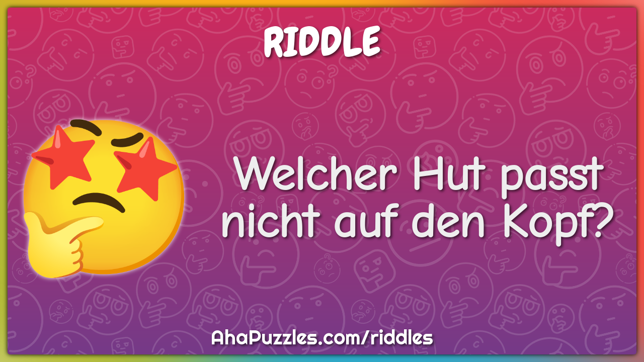 Welcher Hut passt nicht auf den Kopf?