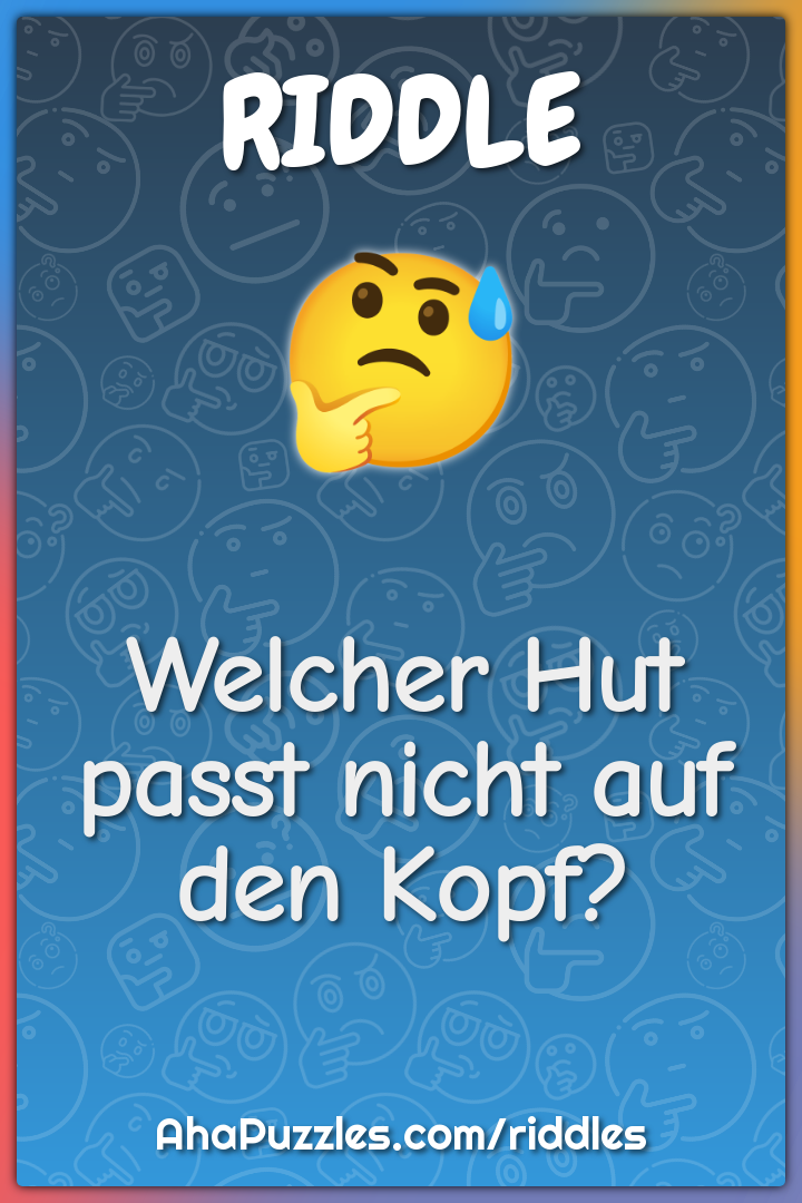 Welcher Hut passt nicht auf den Kopf?