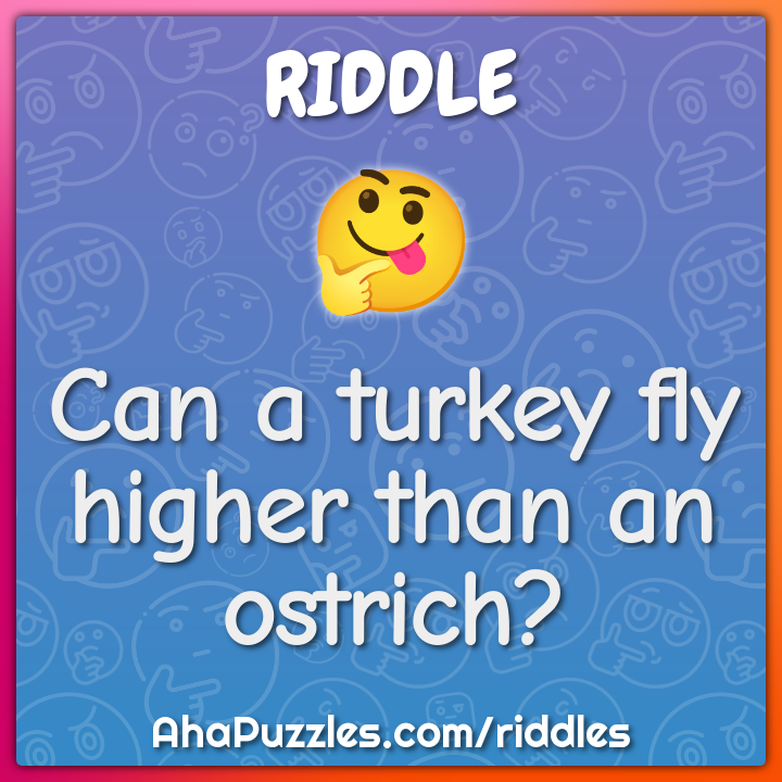 Can a turkey fly higher than an ostrich?