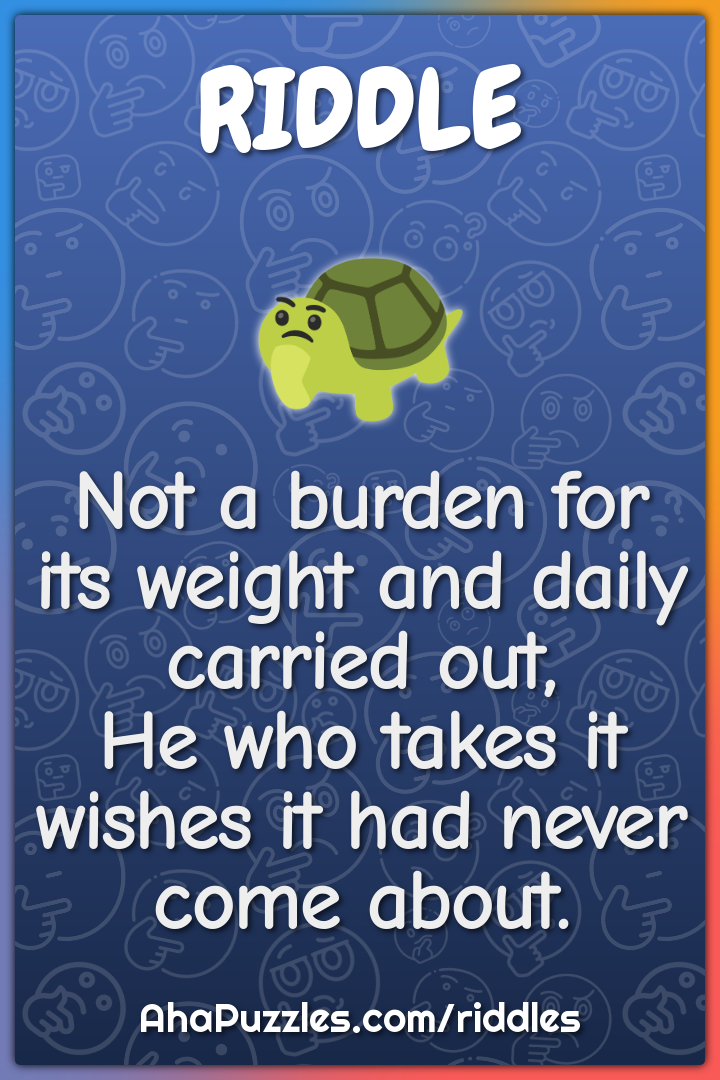 Not a burden for its weight and daily carried out, He who takes it...