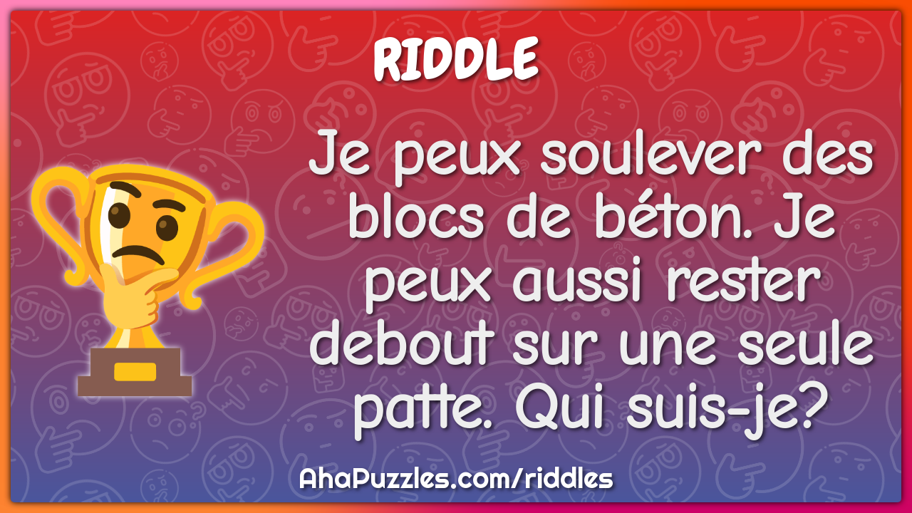 Je peux soulever des blocs de béton. Je peux aussi rester debout sur...