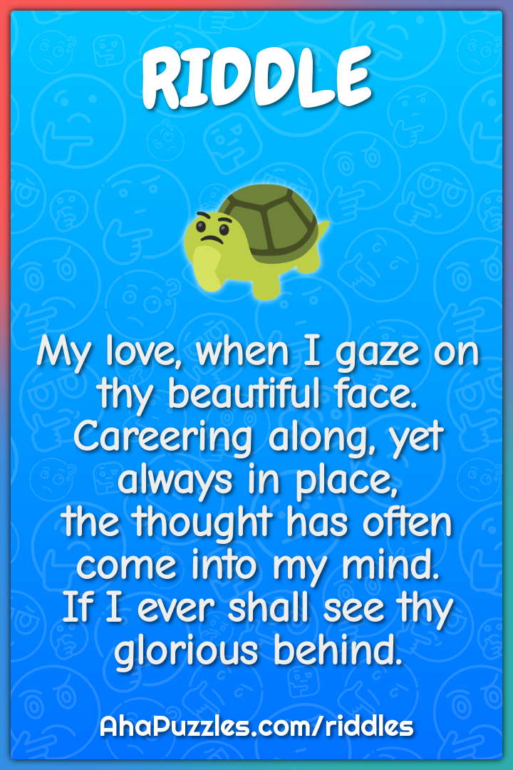 My love, when I gaze on thy beautiful face. Careering along, yet...