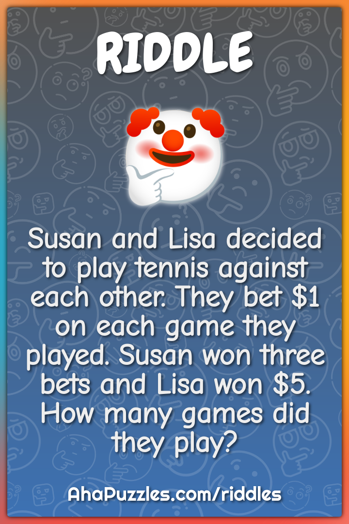 Susan and Lisa decided to play tennis against each other. They bet $1...