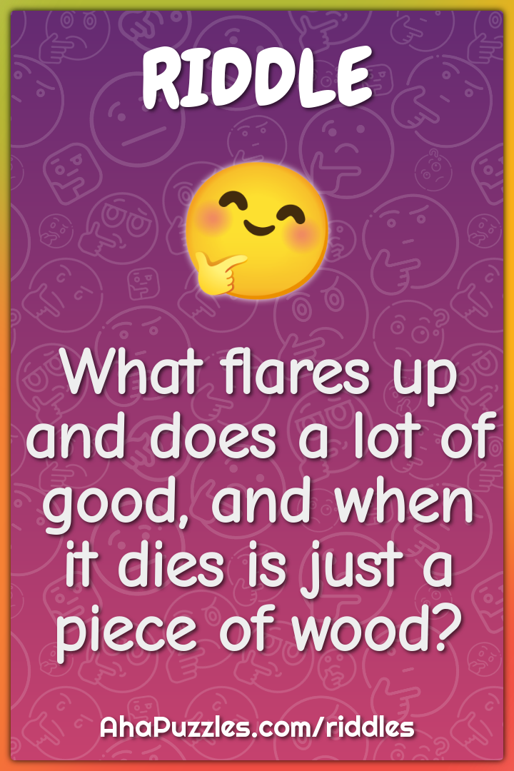What flares up and does a lot of good, and when it dies is just a...