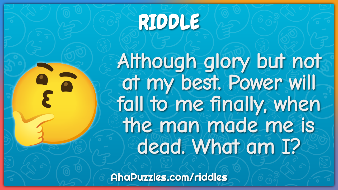 Although glory but not at my best. Power will fall to me finally, when...