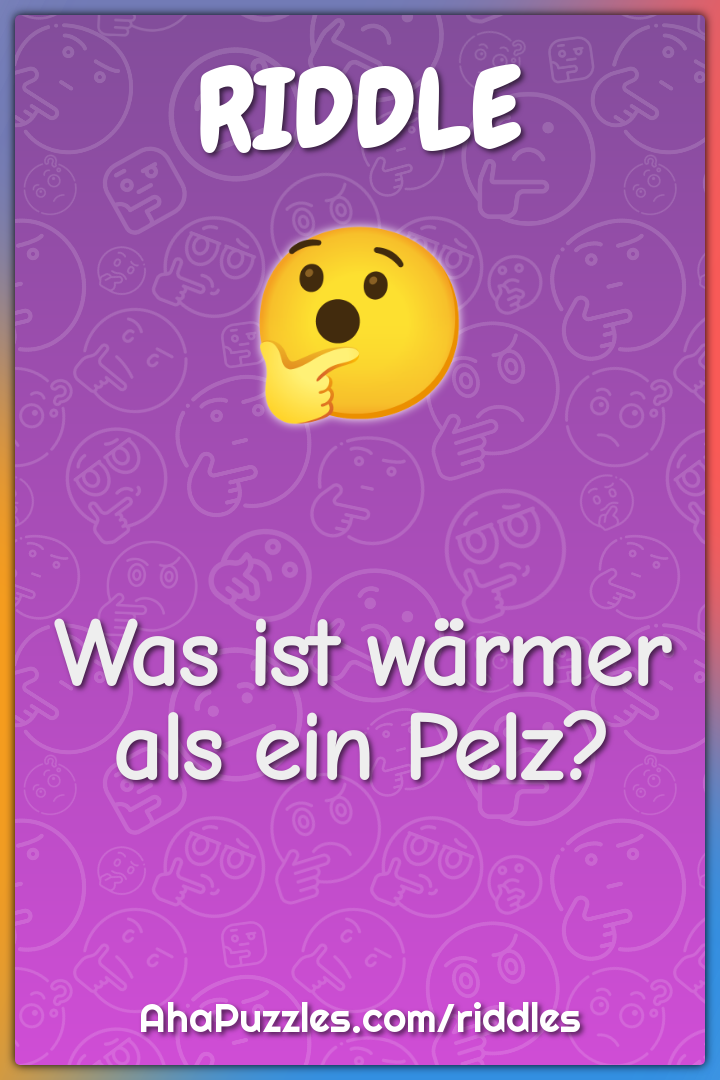 Was ist wärmer als ein Pelz?