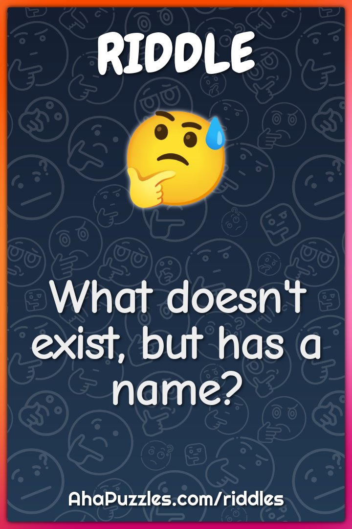 What doesn't exist, but has a name?