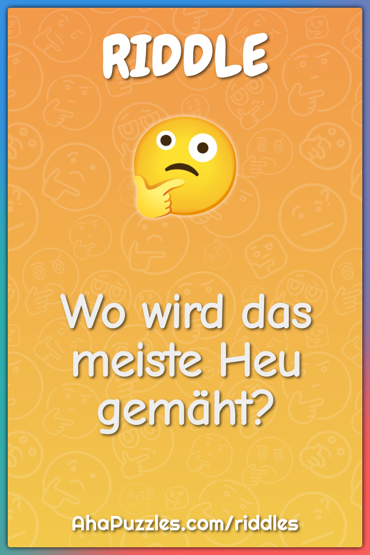 Wo wird das meiste Heu gemäht?