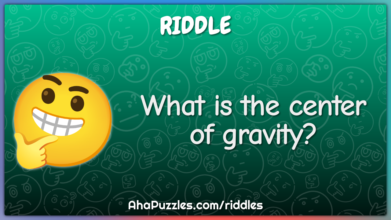 What is the center of gravity?