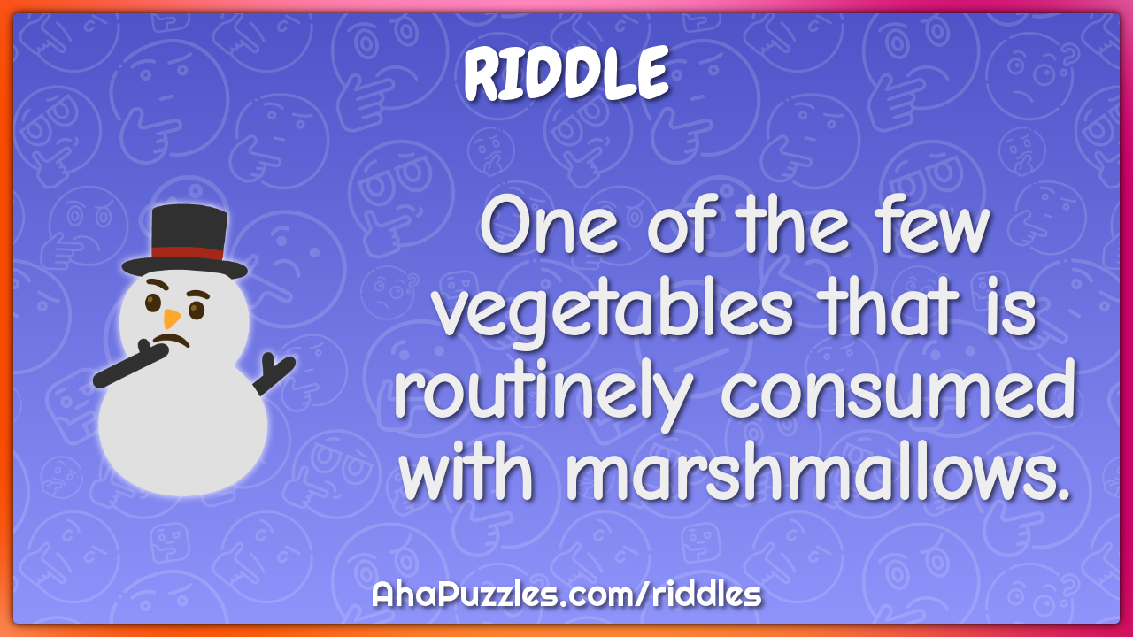 One of the few vegetables that is routinely consumed with...