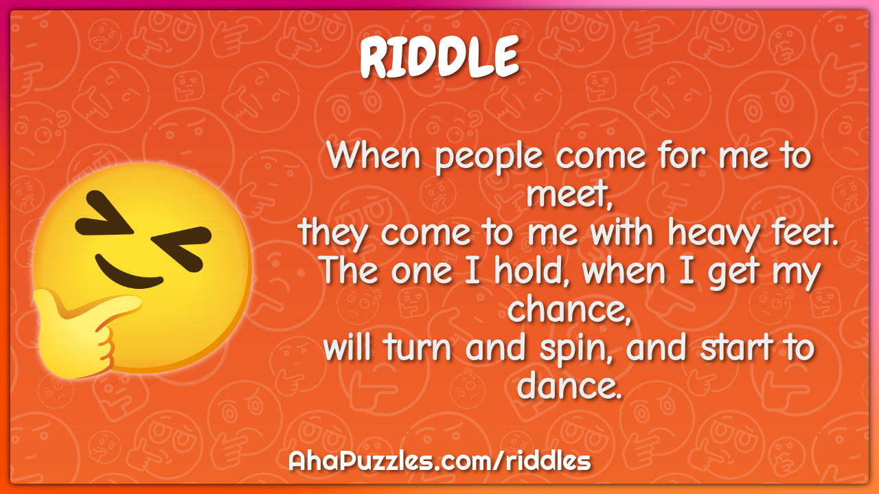 When people come for me to meet, they come to me with heavy feet. The...