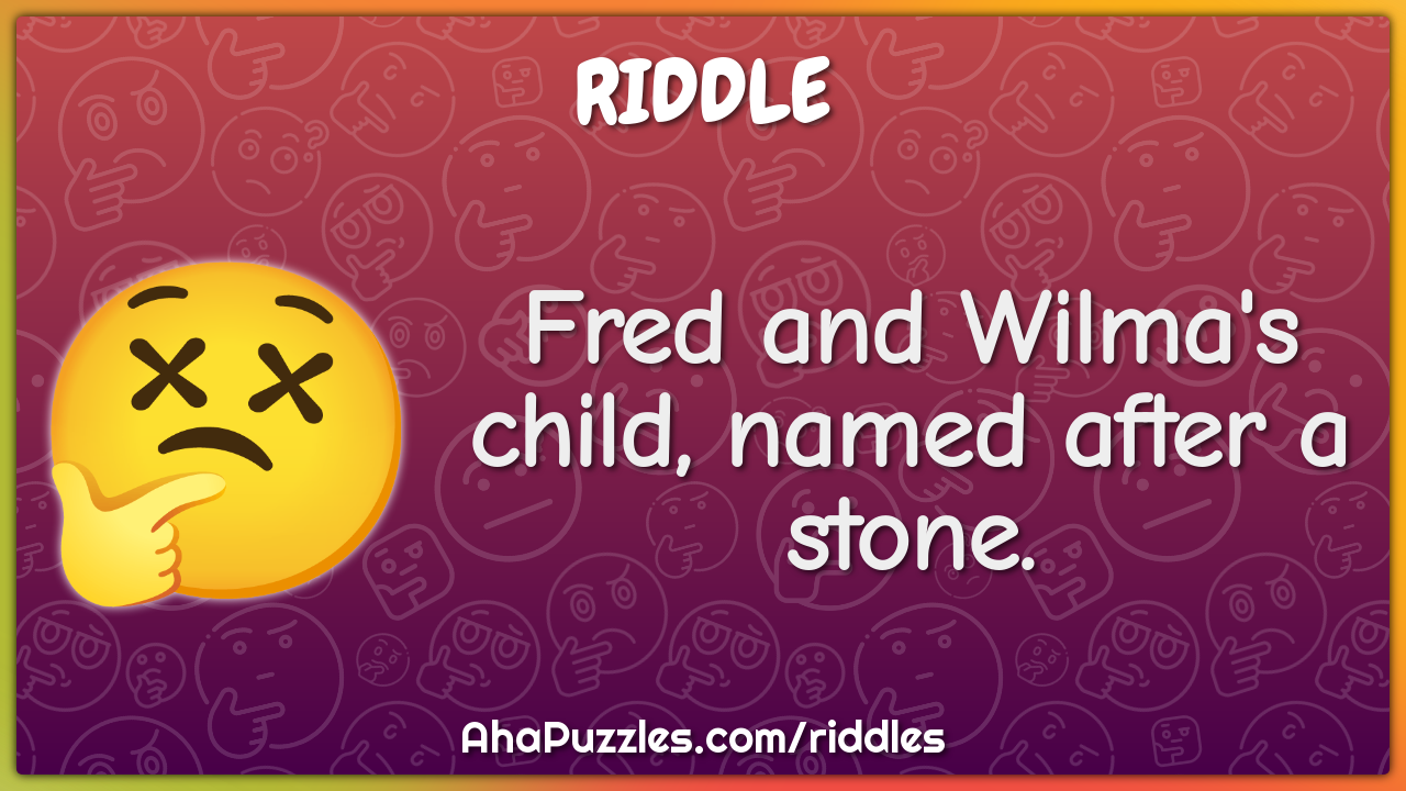Fred and Wilma's child, named after a stone.