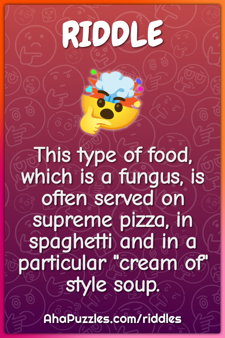 This type of food, which is a fungus, is often served on supreme...