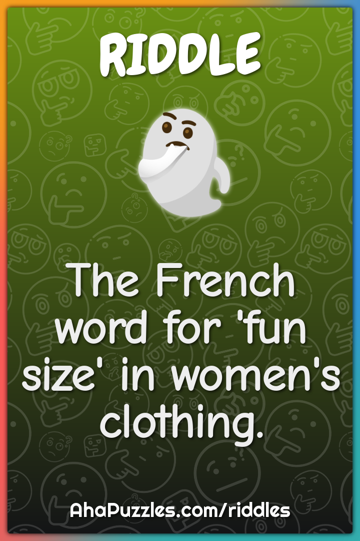 The French word for 'fun size' in women's clothing.