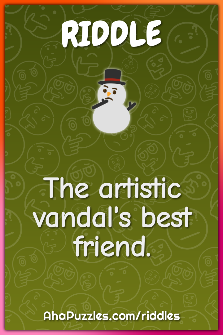 The artistic vandal's best friend.