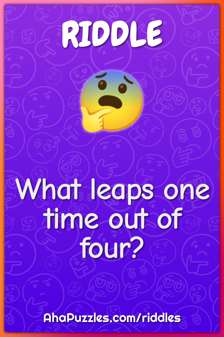 What leaps one time out of four?