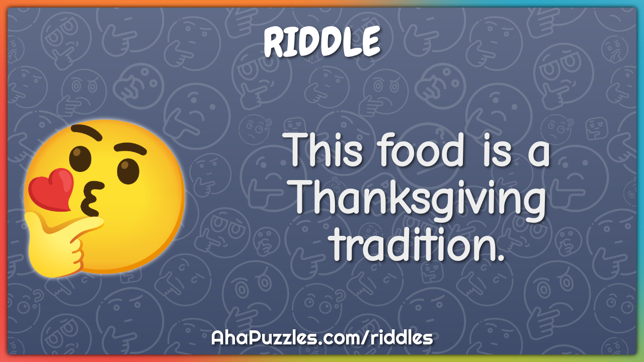 This food is a Thanksgiving tradition.