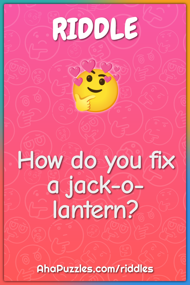 How do you fix a jack-o-lantern?