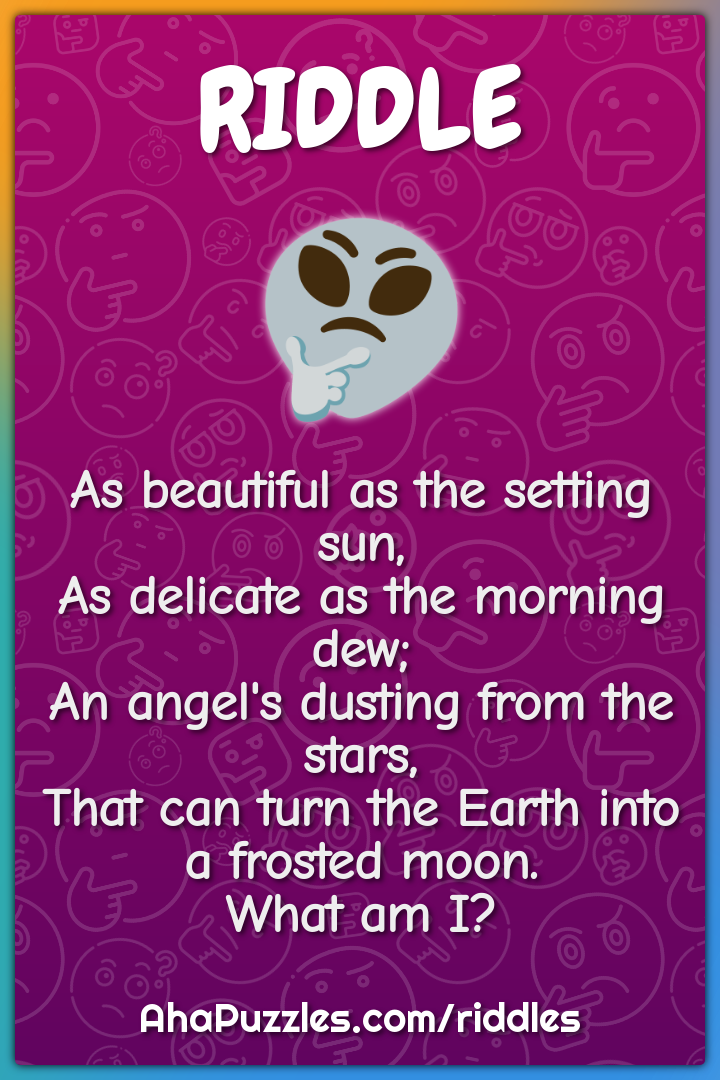 As beautiful as the setting sun, As delicate as the morning dew; An...