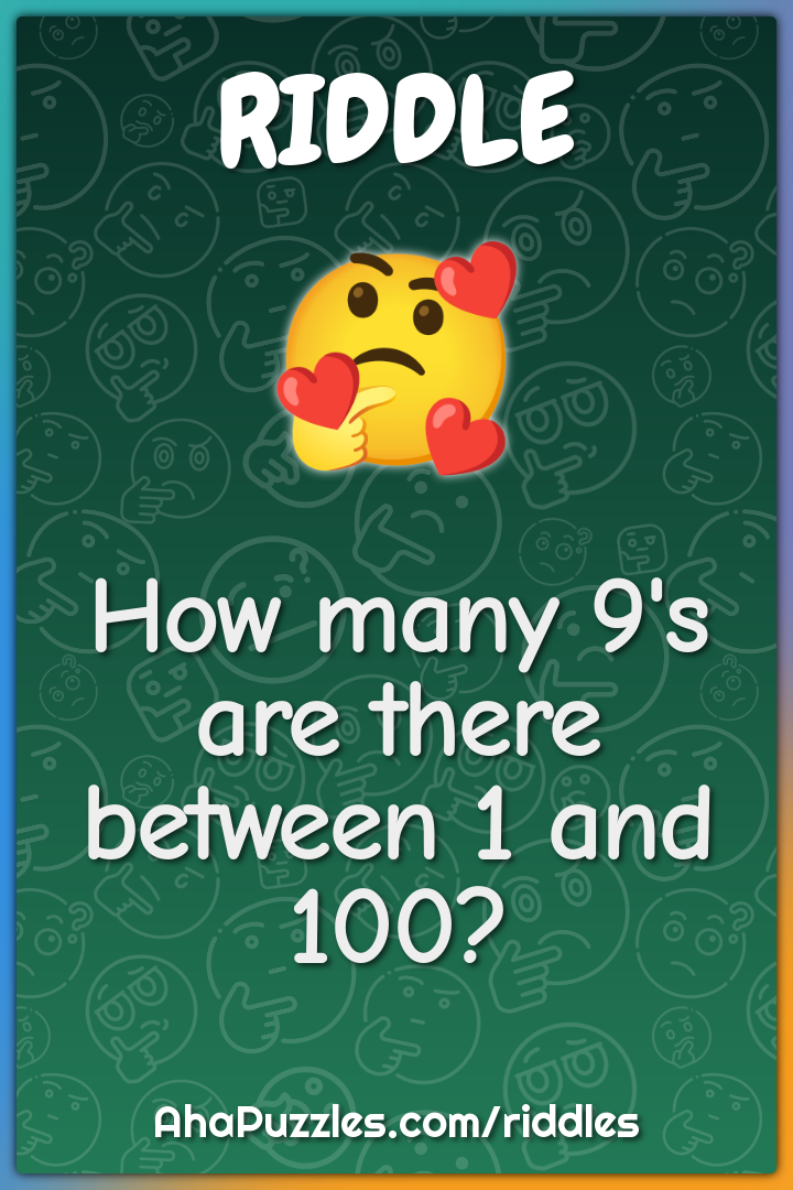 How many 9's are there between 1 and 100?
