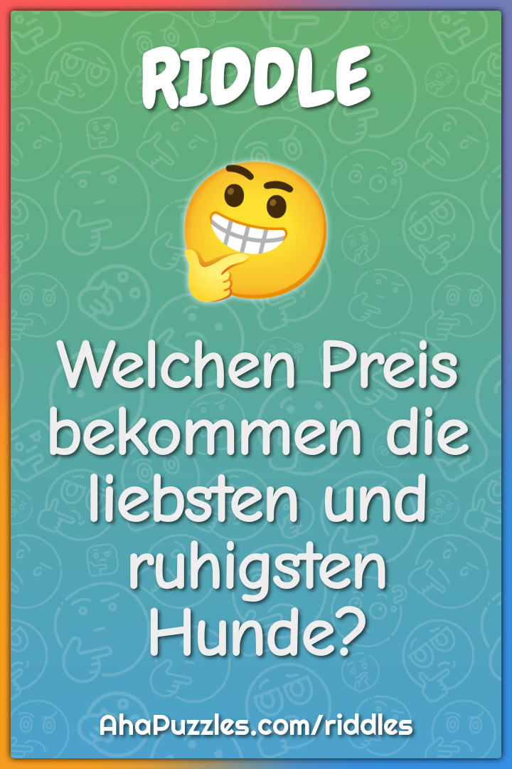 Welchen Preis bekommen die liebsten und ruhigsten Hunde?