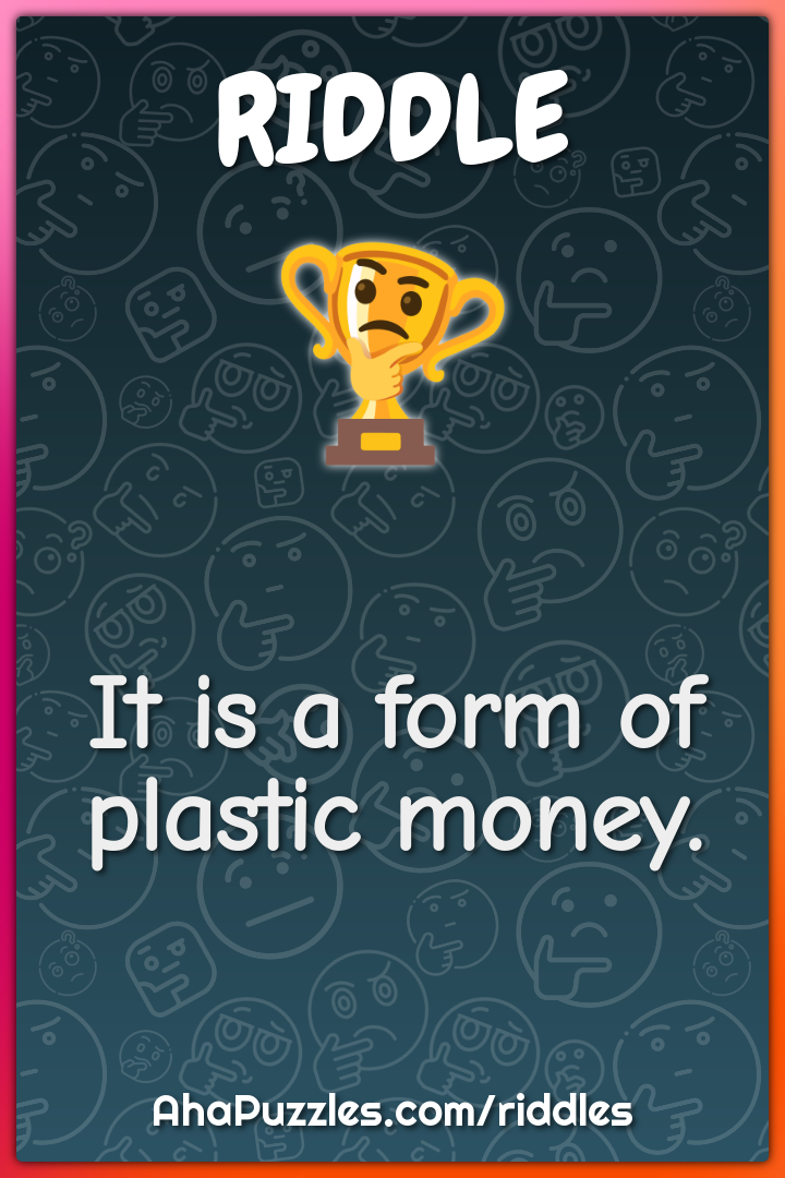 It is a form of plastic money.