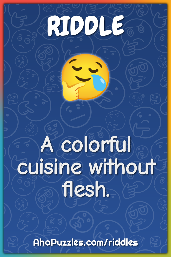 A colorful cuisine without flesh.