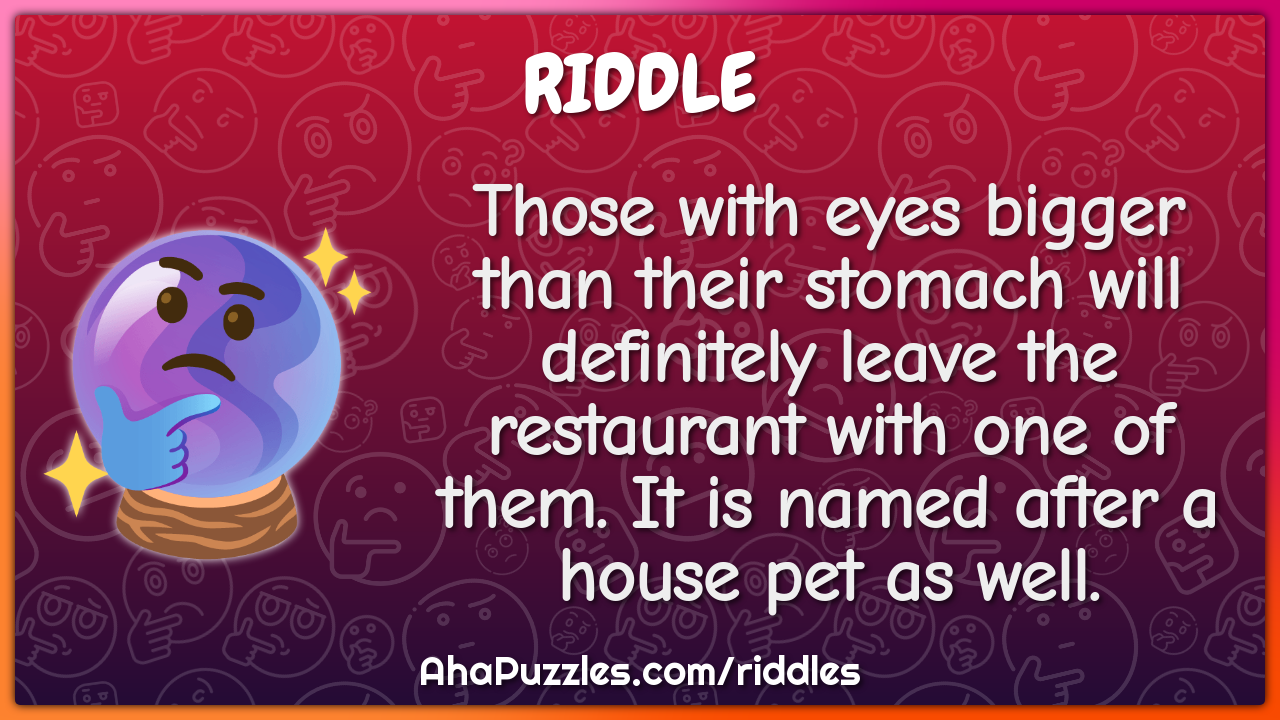 Those with eyes bigger than their stomach will definitely leave the...