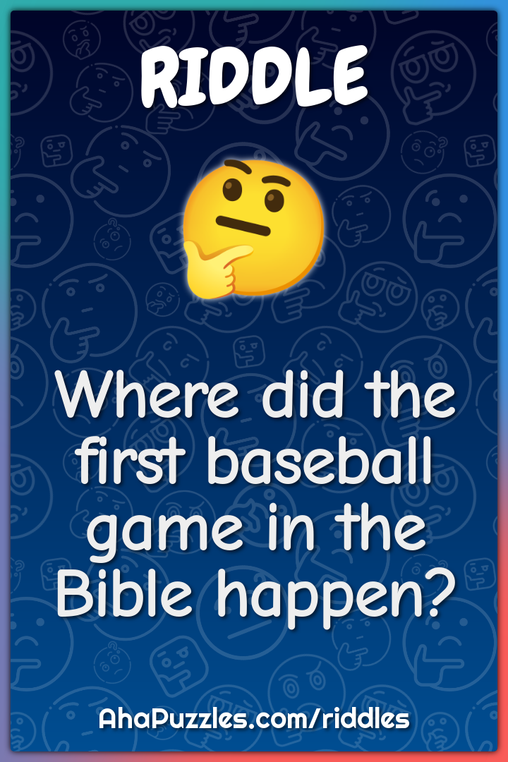Where did the first baseball game in the Bible happen?