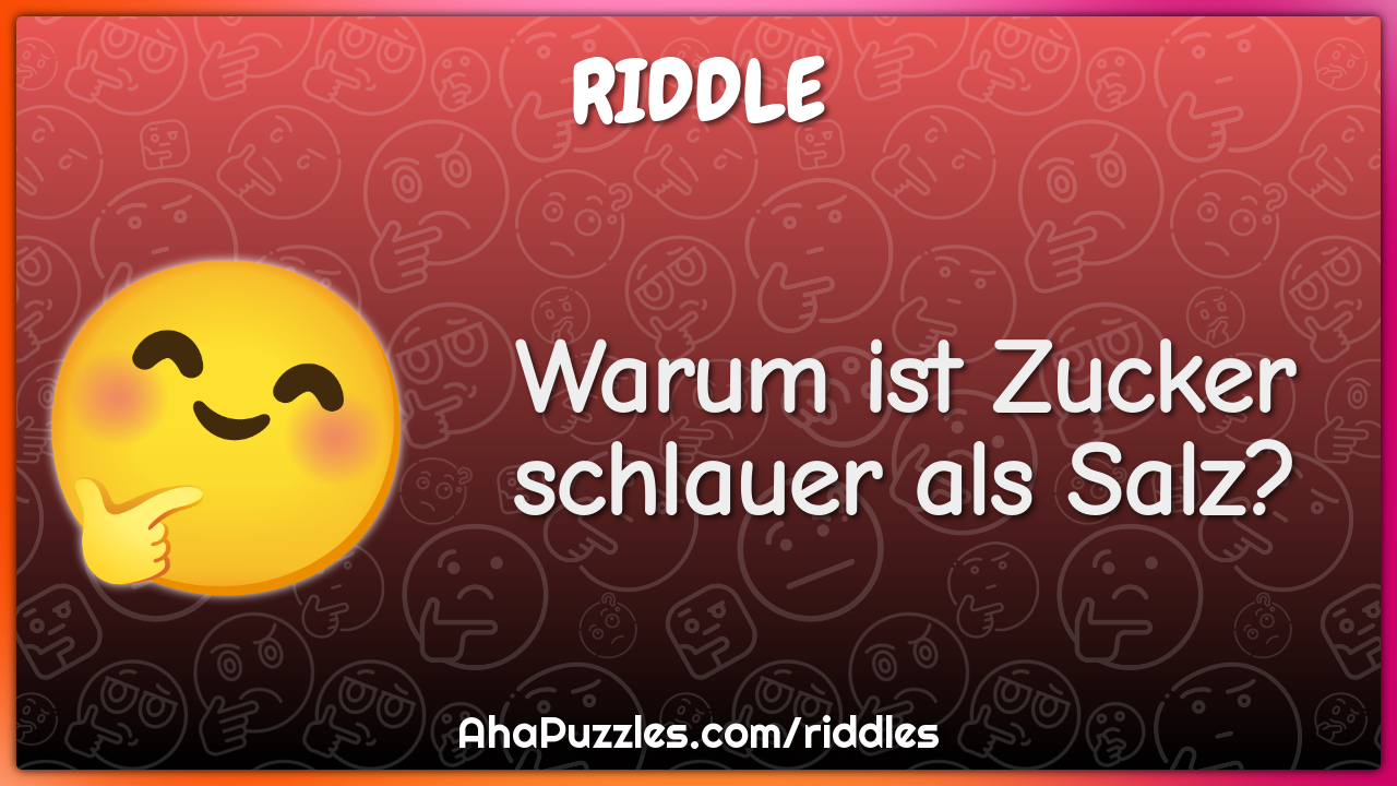 Warum ist Zucker schlauer als Salz?