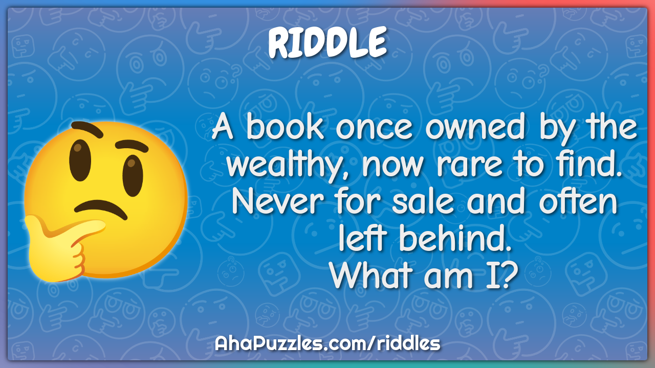 A book once owned by the wealthy, now rare to find. Never for sale and...