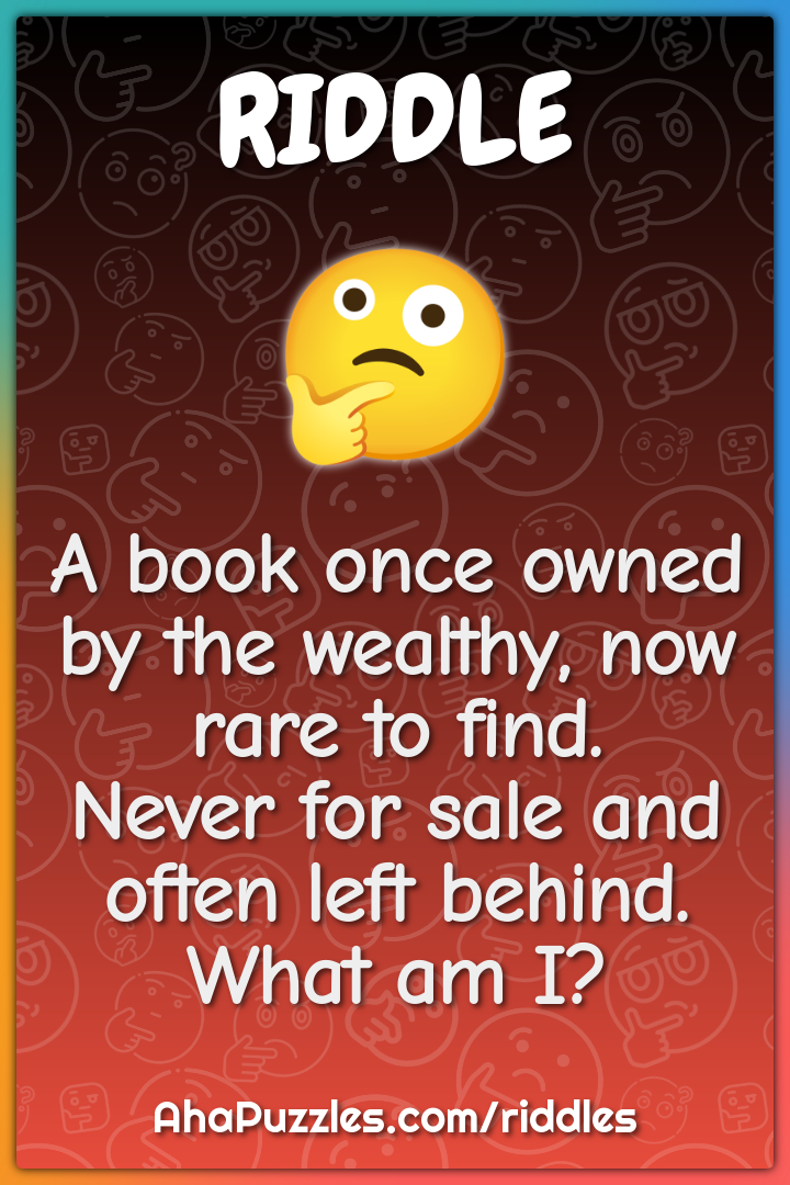 A book once owned by the wealthy, now rare to find. Never for sale and...