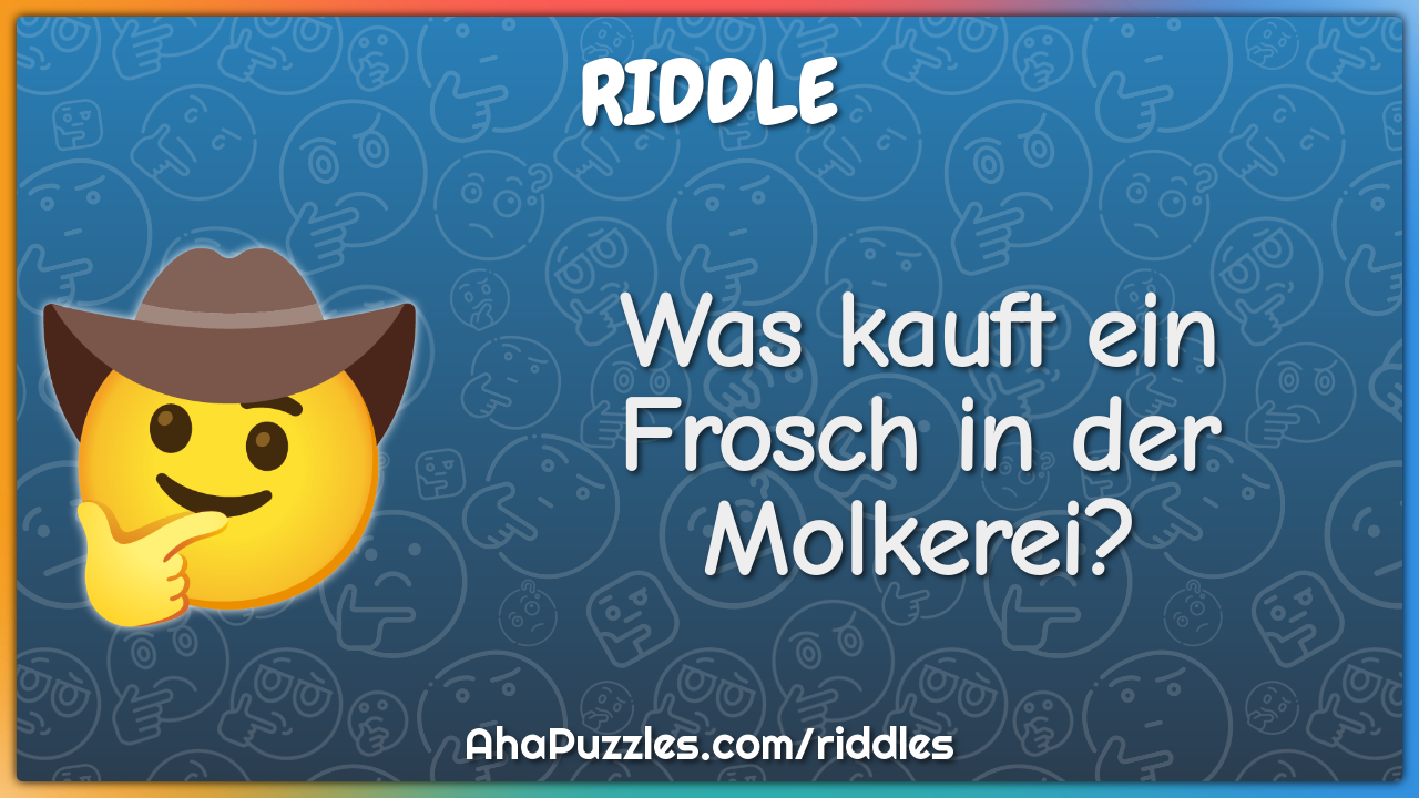 Was kauft ein Frosch in der Molkerei?