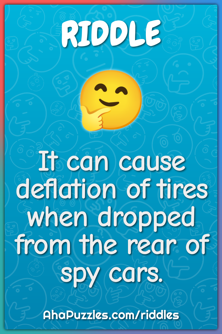 It can cause deflation of tires when dropped from the rear of spy...