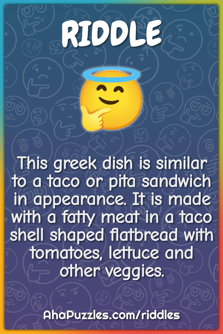 This greek dish is similar to a taco or pita sandwich in appearance....