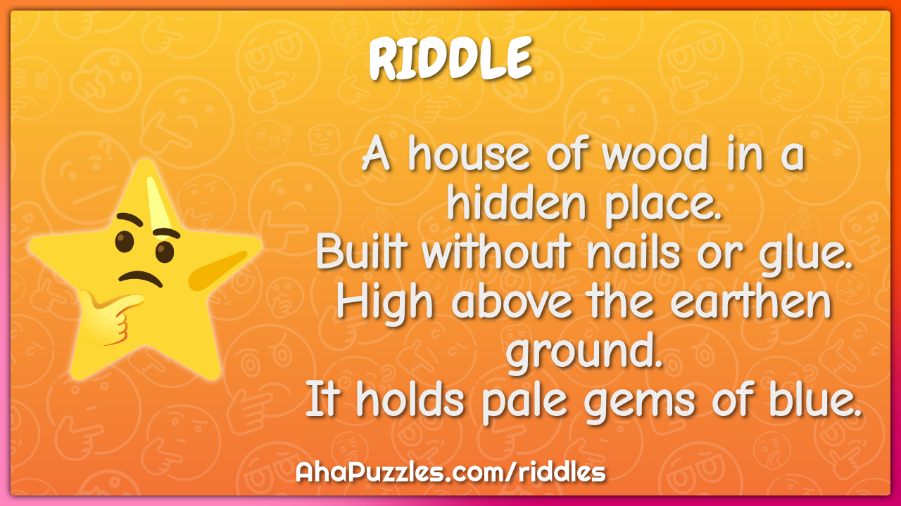 A house of wood in a hidden place. Built without nails or glue. High...